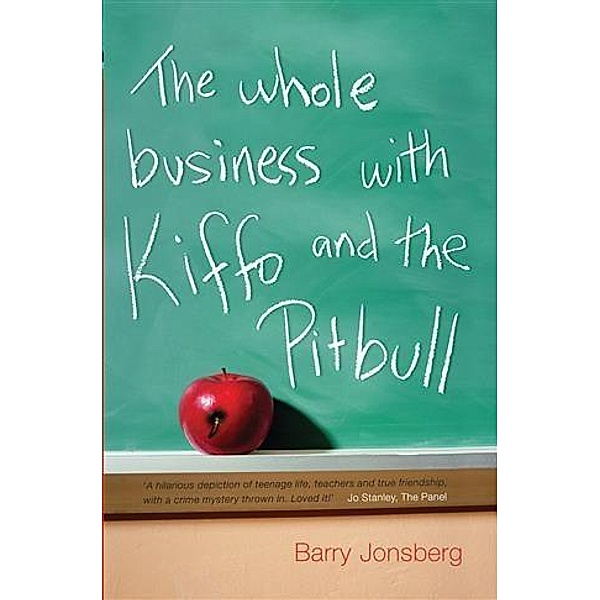 Whole Business with Kiffo and the Pitbull, Barry Jonsberg