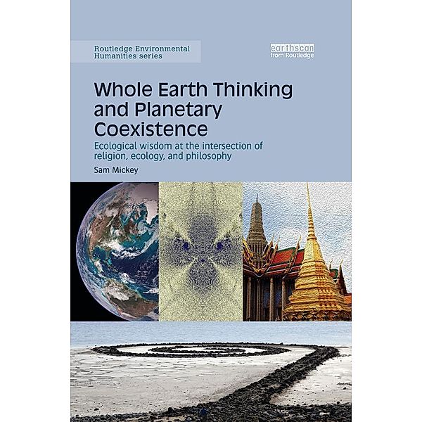 Whole Earth Thinking and Planetary Coexistence / Routledge Environmental Humanities, Sam Mickey