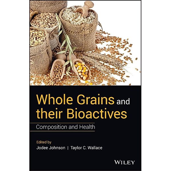 Whole Grains and their Bioactives