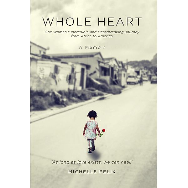 Whole Heart, Michelle Felix