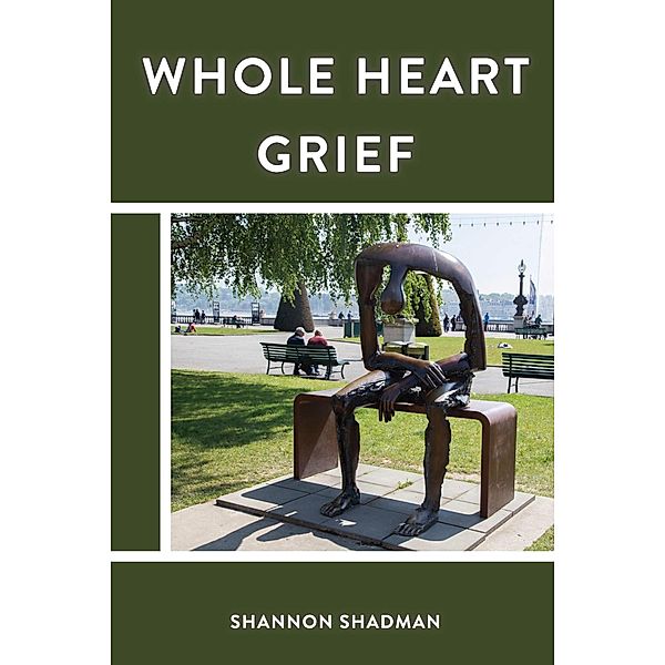 Whole Heart Grief, Shannon Shadman
