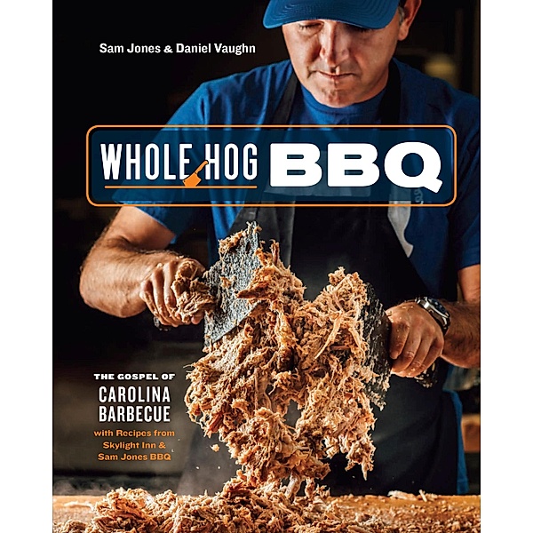 Whole Hog BBQ, Sam Jones, Daniel Vaughn