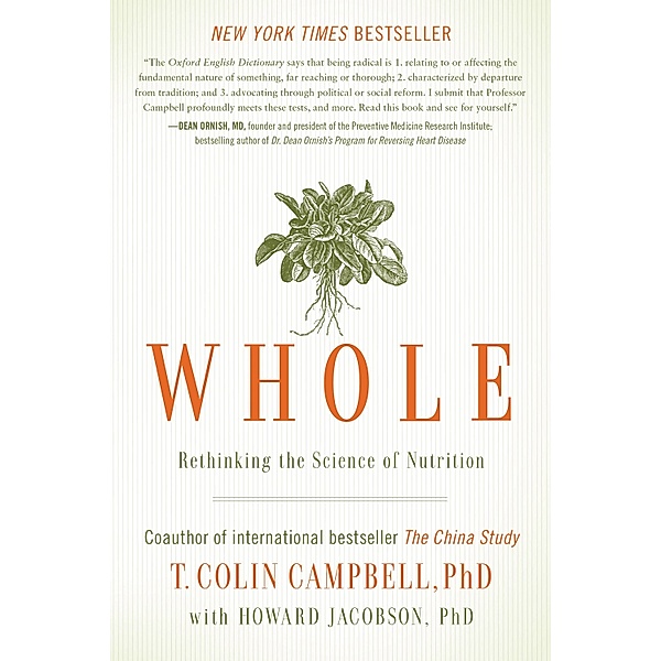 Whole. Rethinking the Science of Nutrition, Howard Jacobson, T. Colin Campbell