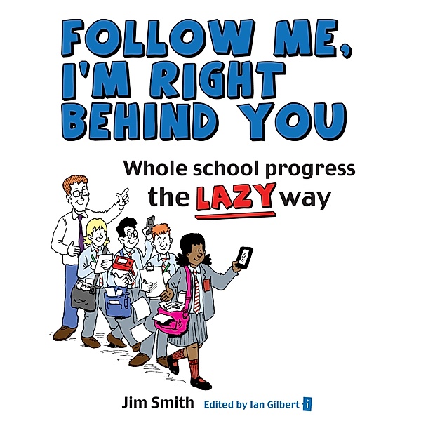 Whole School Progress the LAZY Way, Jim Smith
