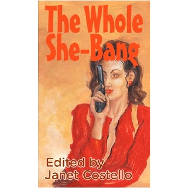 Whole She-Bang / Janet Costello, Janet Costello