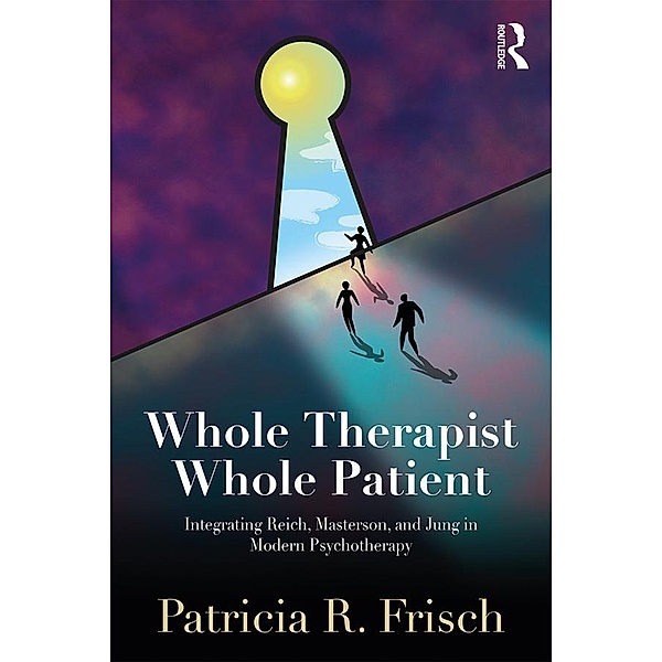 Whole Therapist, Whole Patient, Patricia R. Frisch