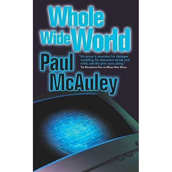 Whole Wide World, Paul McAuley