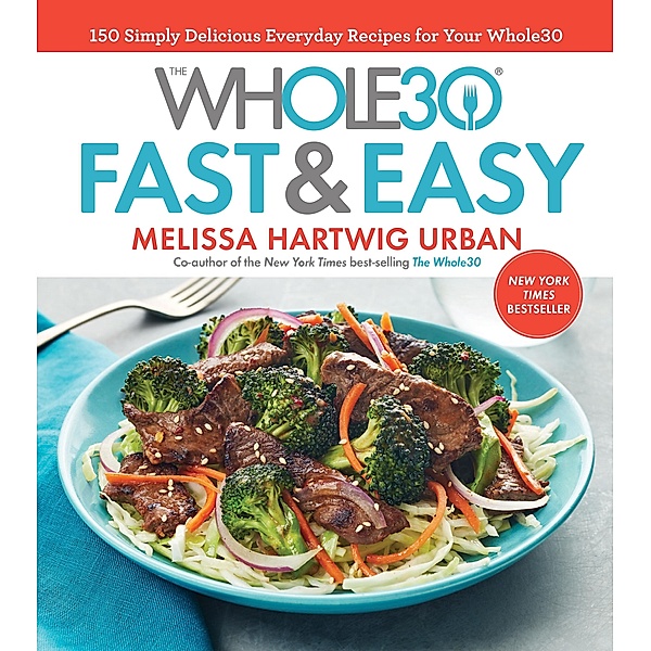 Whole30 Fast & Easy Cookbook, Melissa Hartwig Urban