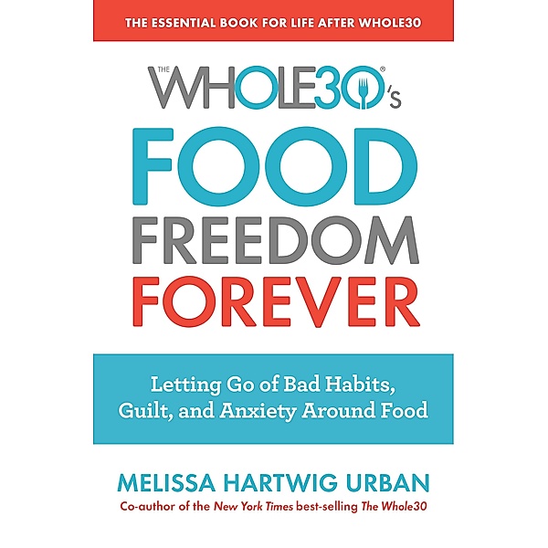 Whole30's Food Freedom Forever / Mariner Books, Melissa Hartwig Urban