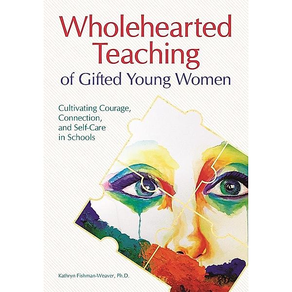 Wholehearted Teaching of Gifted Young Women, Kathryn Fishman-Weaver