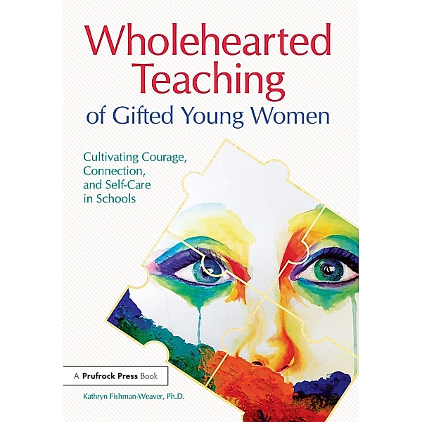 Wholehearted Teaching of Gifted Young Women, Kathryn Fishman-Weaver