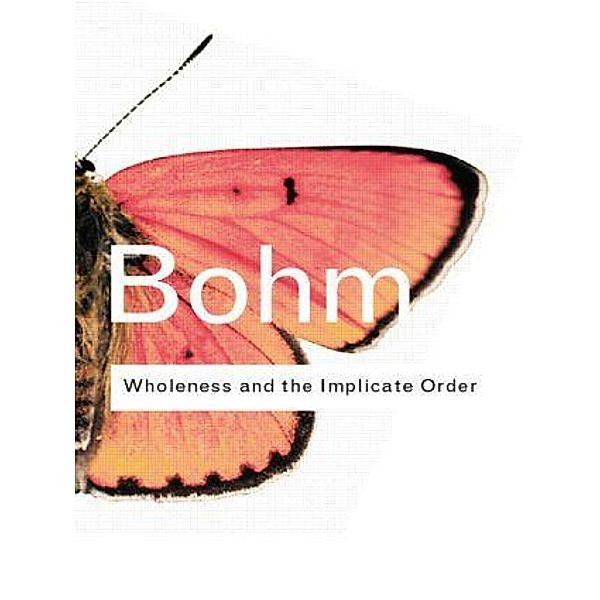 Wholeness and the Implicate Order, David Bohm
