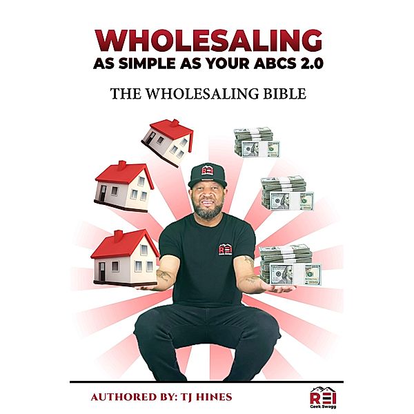 Wholesaling As Simple As Your ABCs 2.0 / Wholesaling As Simple As Your ABCs Bd.2, Tj Hines