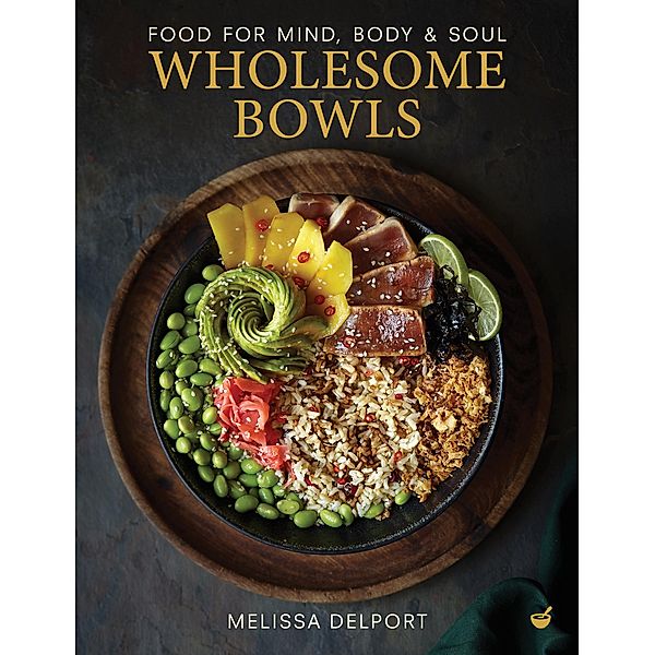 Wholesome Bowls, Melissa Delport
