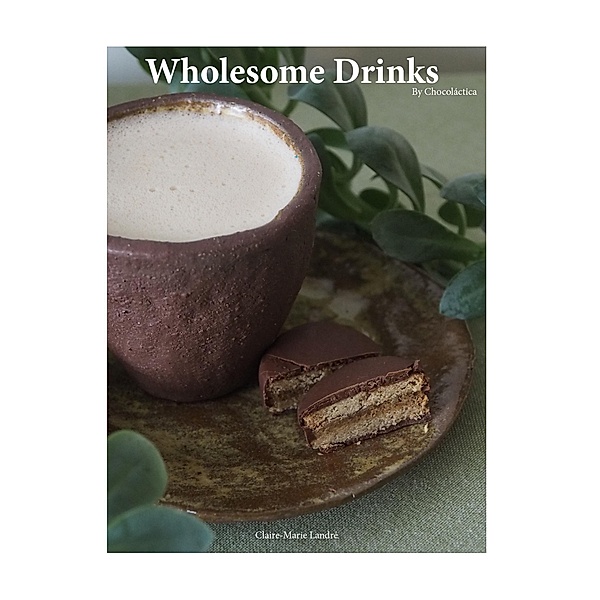 Wholesome Drinks, Claire-Marie Landre