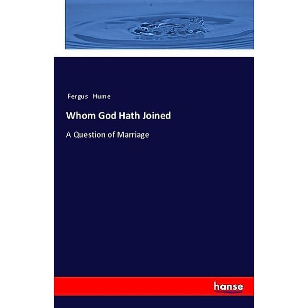 Whom God Hath Joined, Fergus Hume