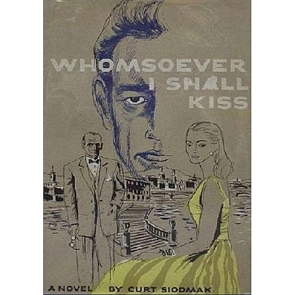 Whomsoever I Shall Kiss, Curt Siodmak