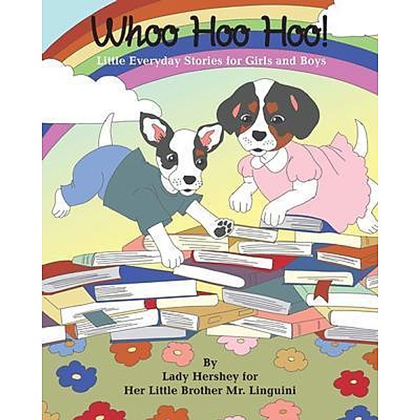 Whoo Hoo Hoo! Little Everyday Stories for Girls and Boys by Lady Hershey for Her Little Brother Mr. Linguini, Olivia Civichino