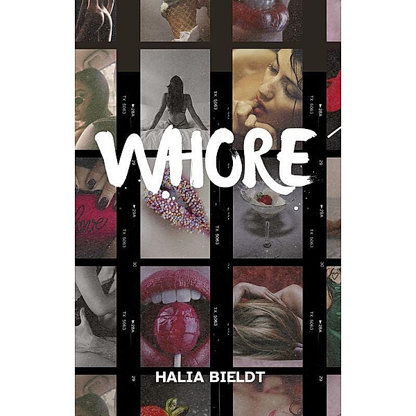 Whore, Halia Bieldt
