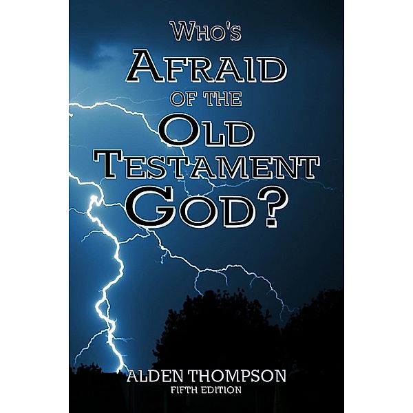 Who's Afraid of the Old Testament God?, Alden L Thompson