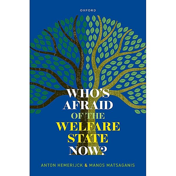 Who's Afraid of the Welfare State Now?, Anton Hemerijck, Manos Matsaganis