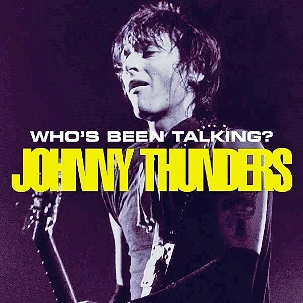 Who'S Been Talking?, Johnny Thunders