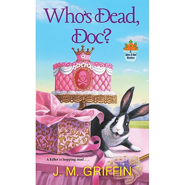Who's Dead, Doc? / A Jules & Bun Mystery Bd.2, J. M. Griffin