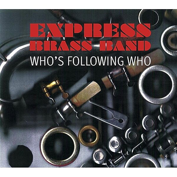 Who'S Following Who, Express Brass Band