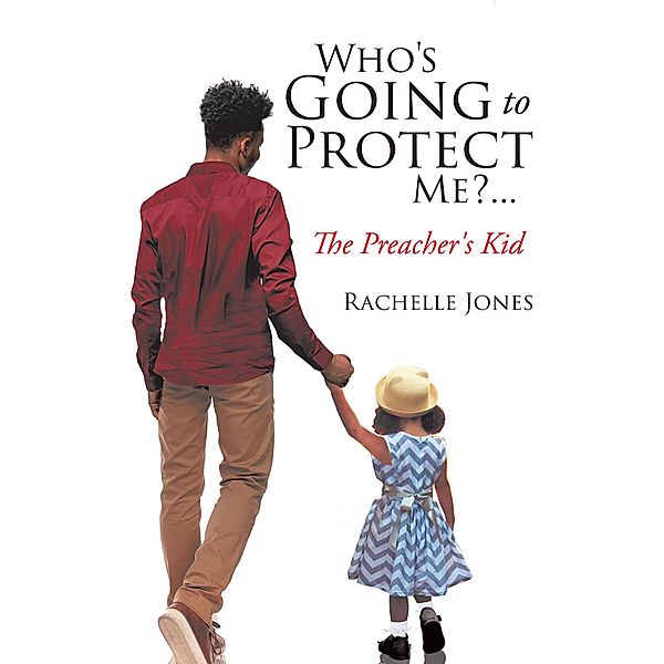 Who's Going to Protect Me?... The Preacher's Kid, Rachelle Jones