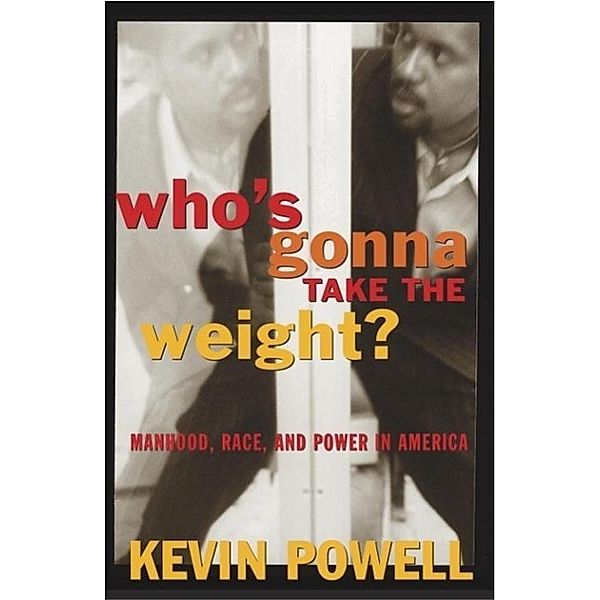 Who's Gonna Take the Weight?, Kevin Powell