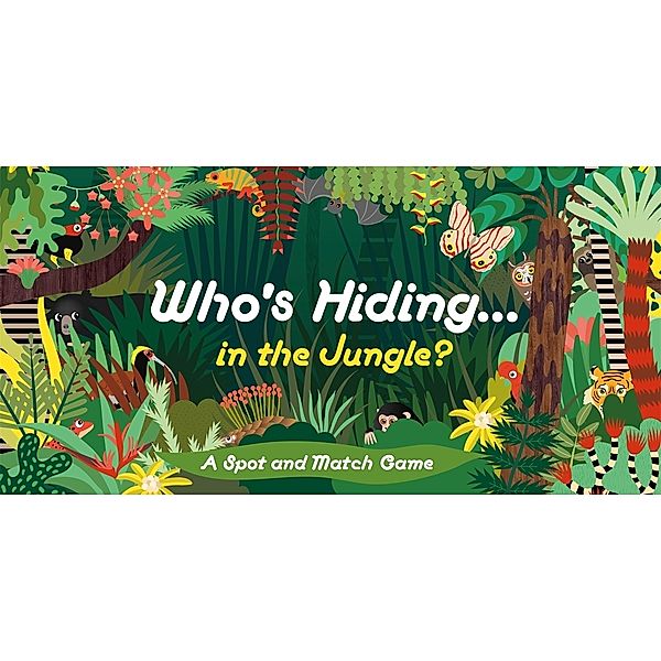 Laurence King Verlag GmbH Who's Hiding in the Jungle? (Kinderspiele), Caroline Selmes