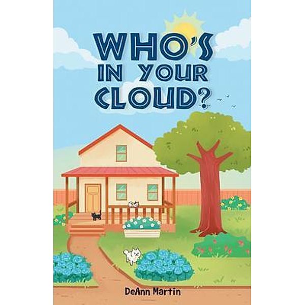 Who's in Your Cloud?, Deann Martin