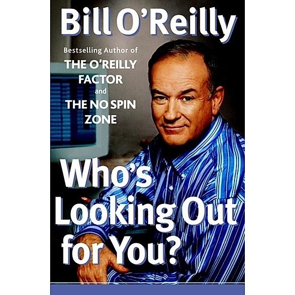Who's Looking Out for You?, Bill O'Reilly