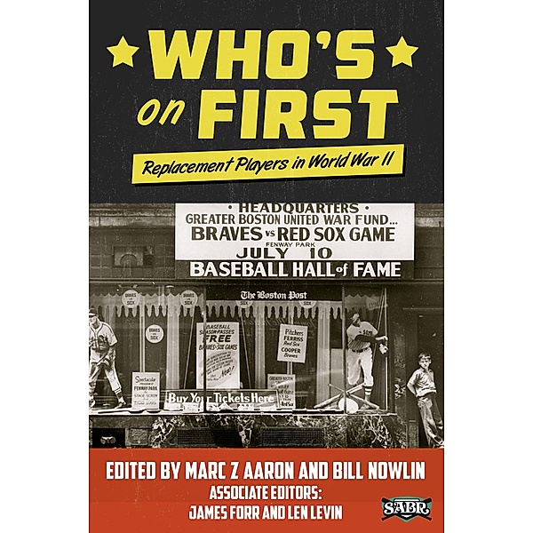 Who's on First: Replacement Players in World War II (SABR Digital Library, #26) / SABR Digital Library, Society for American Baseball Research