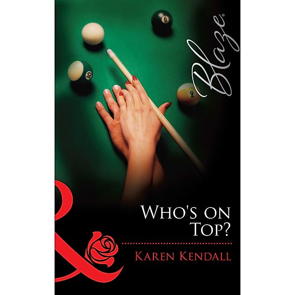 Who's on Top? (Mills & Boon Blaze) (The Man-Handlers, Book 1) / Mills & Boon Blaze, Karen Kendall
