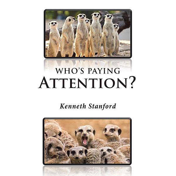 Who's Paying Attention?, Kenneth Stanford