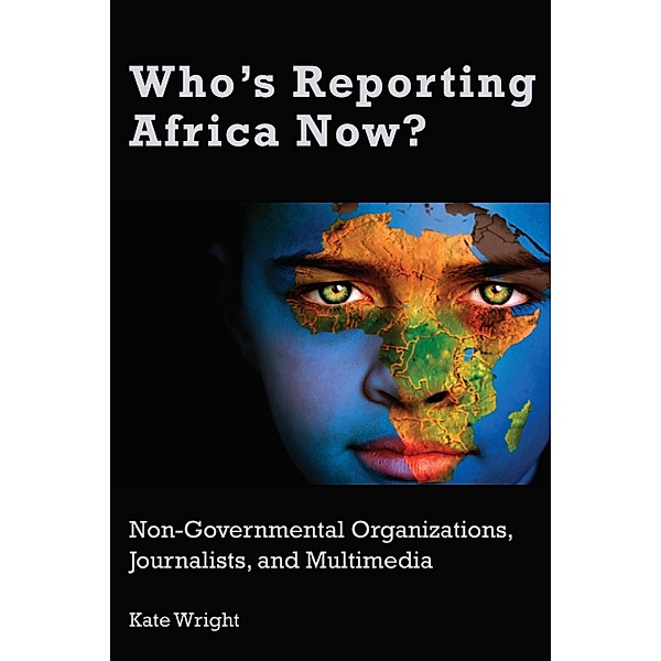 Who's Reporting Africa Now?, Kate Wright