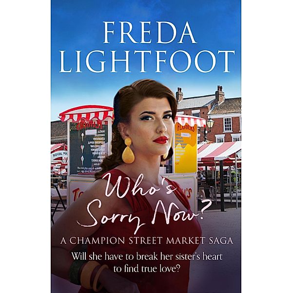 Who's Sorry Now / A Champion Street Market Saga Bd.5, Freda Lightfoot