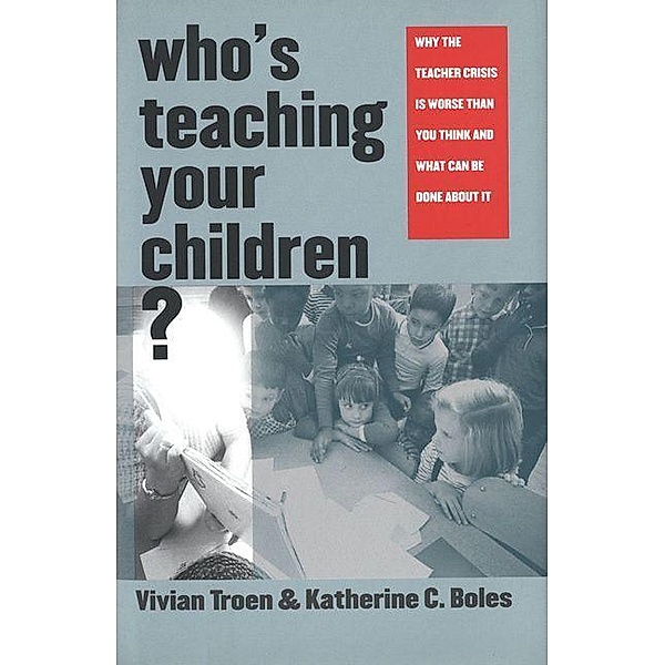 Who's Teaching Your Children?, Katherine C. Boles, Vivian Troen
