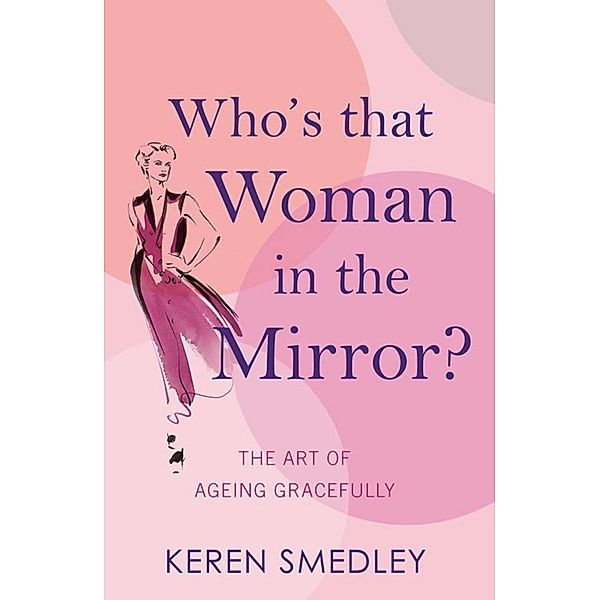 Who's That Woman in the Mirror?, Keren Smedley