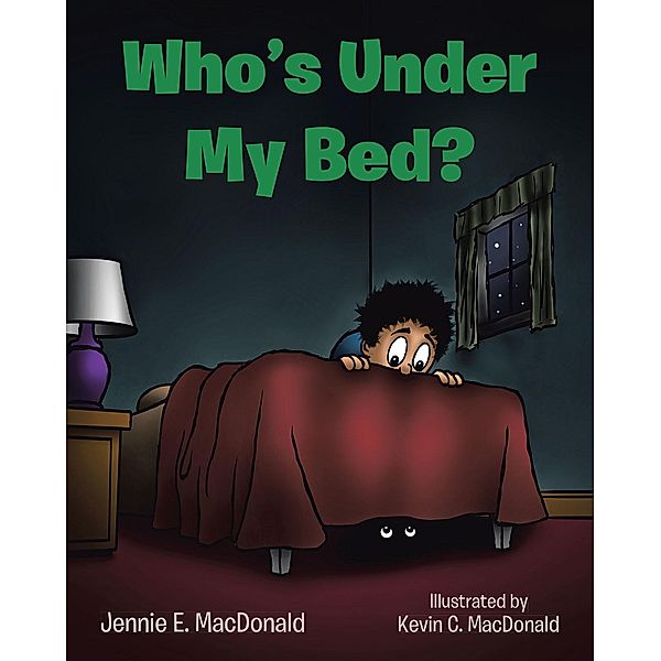 Who's Under My Bed?, Jennie E. MacDonald