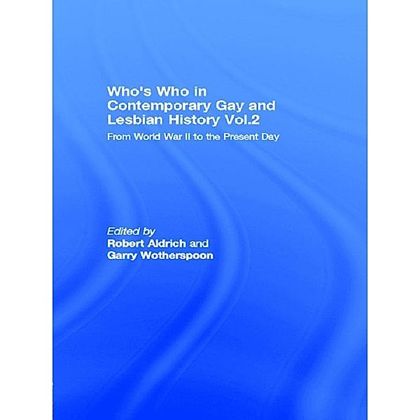 Who's Who in Contemporary Gay and Lesbian History Vol.2