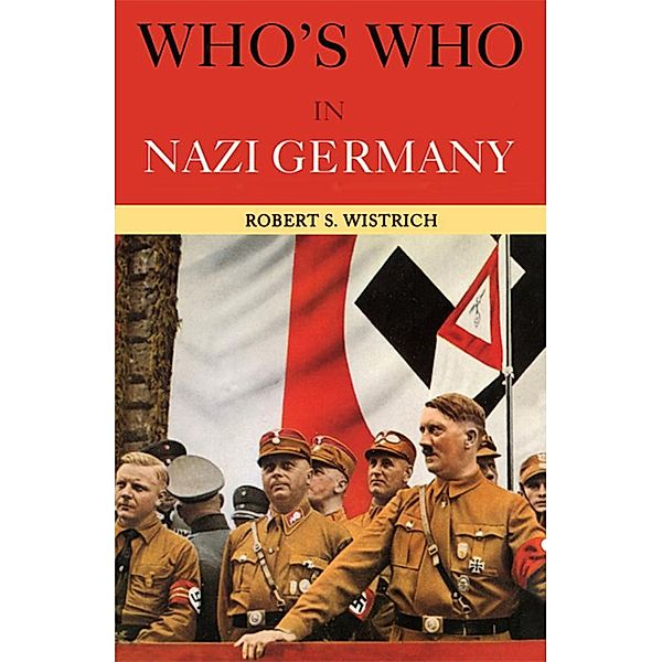 Who's Who in Nazi Germany, Robert S. Wistrich