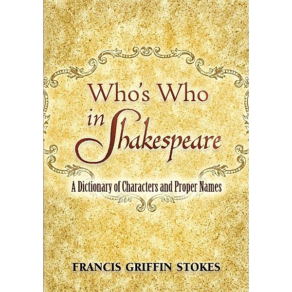 Who's Who in Shakespeare, Francis Griffin Stokes