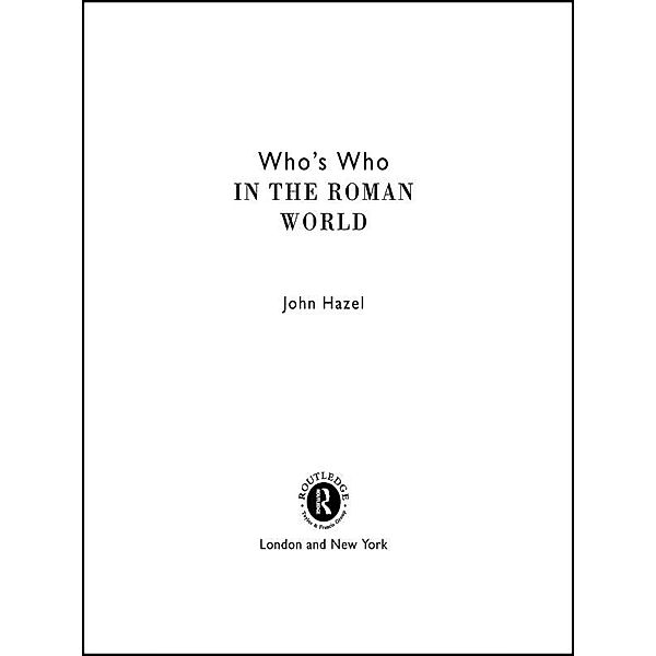 Who's Who in the Roman World, John Hazel