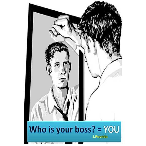 Who's Your Boss? = You / Lulu.com, Jorge Poveda