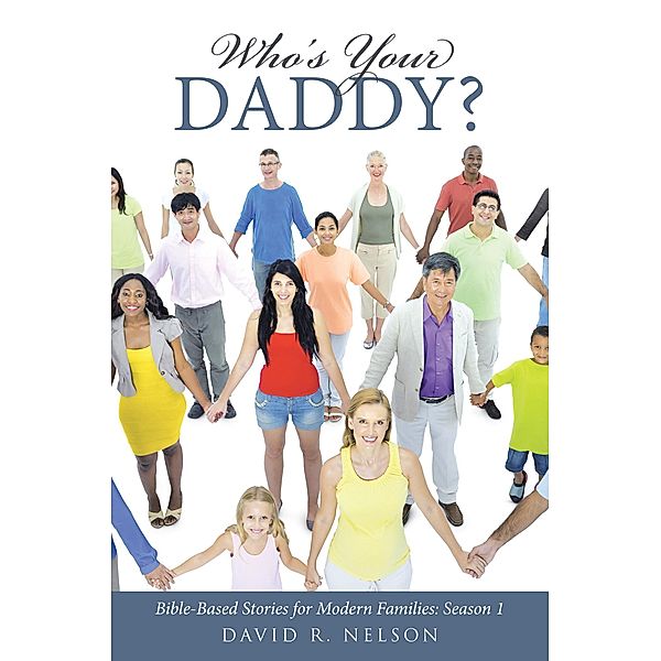 Who'S Your Daddy?, David R. Nelson