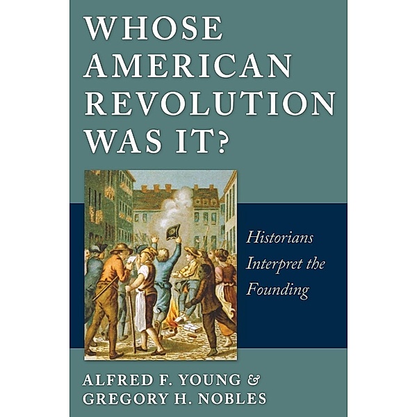Whose American Revolution Was It?, Alfred F. Young, Gregory Nobles