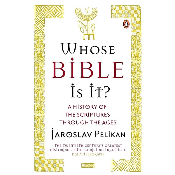 Whose Bible Is It?, Jaroslav Pelikan