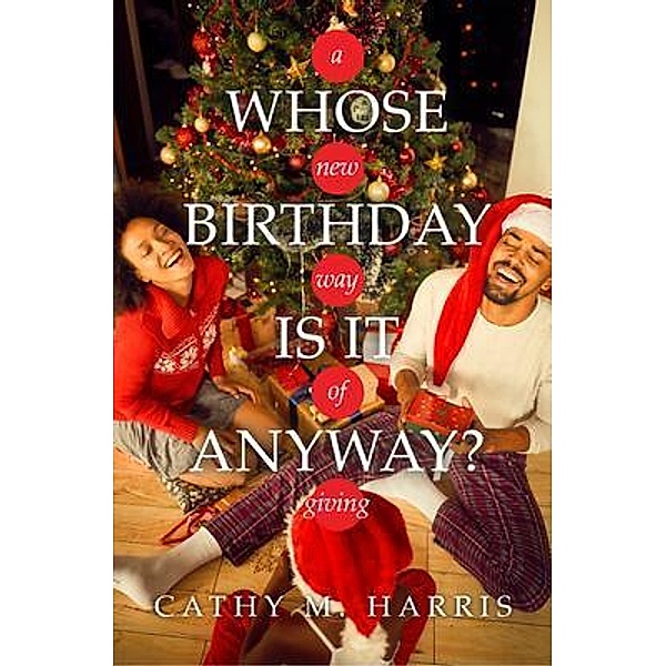 Whose Birthday Is It Anyway?, Cathy M. Harris